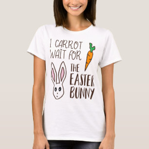 T-shirt Drôle Citation de Pâques Carotte Attendre Bunny Mi
