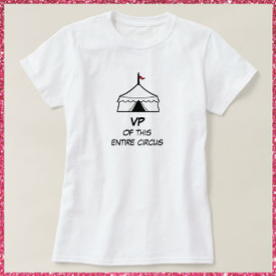 T-shirt Drôle citation de tente de cirque noir et blanc
