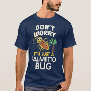 T-shirt Drôle Cockroach Palmetto Bug Sayings Sud