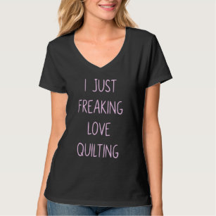 T-shirt Drôle Colorful Quilting Love Saying for Quilters