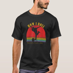 T-shirt Drôle comme roule quilleur vie dix quilles homme b