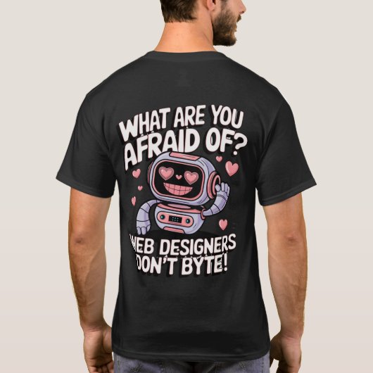 T-shirt 🤖 Drôle concepteurs de site Web mèmes Nous n'Byte (Dos)