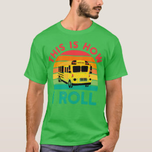 T-shirt Drôle Conducteur de bus scolaire son est la façon