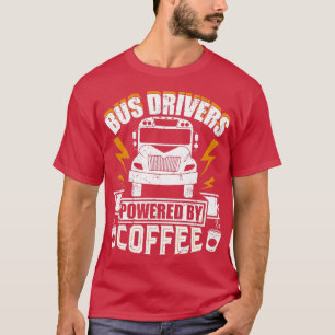 T-shirt Drôle Conducteurs de bus Besoin Café École Concept