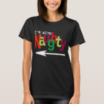 T-shirt Drôle Couple de Noël Matching Naughty & Nice #1<br><div class="desc">"I'm With Naughty" lit la typographie colorée sur cette drôle de chemise à thème de Noël, avec une flèche blanche en dessous pointant vers la droite. Une chemise "I'm With Nice" assortie est également disponible pour compléter le set. Ces chemises assorties sont parfaites pour les couples ou les meilleurs amis...</div>