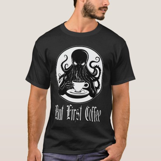 T-shirt Drôle Cthulhu - Mais Premier Café (Devant)