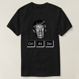 T-shirt Drôle CTRL ALT DEL Reboot Trump - Anti Trump