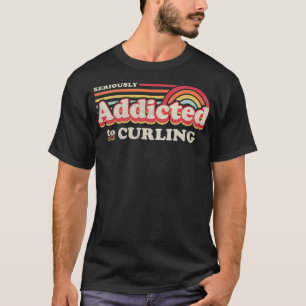 T-shirt Drôle Curling Design Sérieusement Addicité À