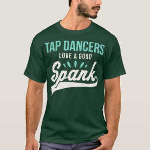 T-shirt Drôle Danser Tap Danser Tap Dancers Aimer une bonn