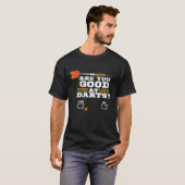 T-shirt Drôle Dart - Êtes-Vous Bon À Darts - Dart Player (Devant entier)