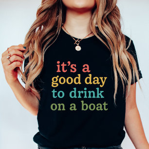 T-shirt Drôle de bateau, c'est une bonne journée pour boir