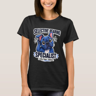 T-shirt  Drôle de Bouledogue Français Bleu Entendant Sélec
