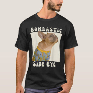 T-shirt Drôle de Bouledogue Français Citation Sarcastique