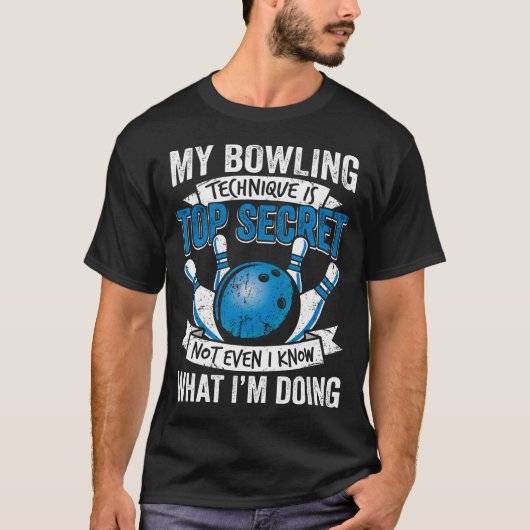 T-shirt Drôle de Bowling Ma Technique de Bowling Est Top (Devant)