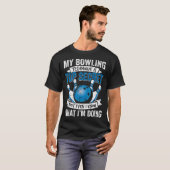 T-shirt Drôle de Bowling Ma Technique de Bowling Est Top (Devant entier)