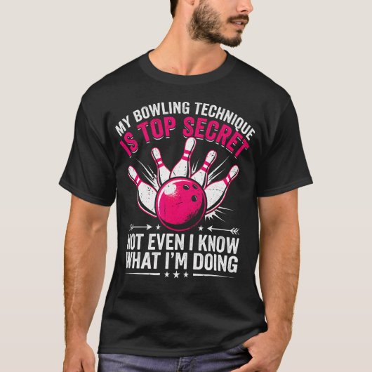T-shirt Drôle de Bowling Ma Technique de Bowling Est Top (Devant)