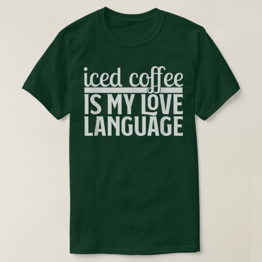 T-shirt Drôle de café glacé est mon langage d'amour Saint- (Design devant)