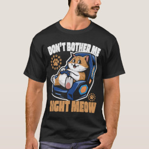 T-Shirt Drôle de Chat de Joueur Ne Me Dérangez Pas