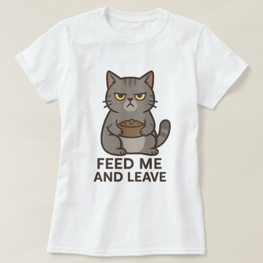 T-Shirt Drôle de Chat Grumpy « Nourris-Moi et Déga (Design devant)