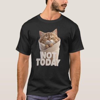 T-shirt drôle de chat | Pas aujourd'hui chat pares