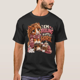 T-shirt Drôle de Cheval Je Me Sens Un Peu Cheval