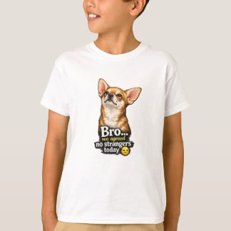 T-shirt Drôle de Chihuahua mec on était d'accord pas d'inc