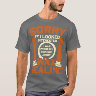 T-shirt Drôle de cire Sealing Lover cadeau