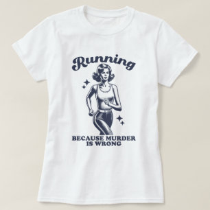 T-shirt Drôle de course parce que le meurtre est faux rétr