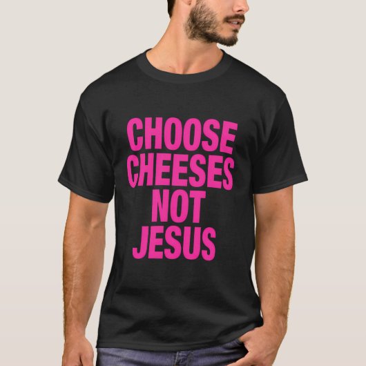 T-shirt Drôle de dire pour les athées choisir les fromages (Devant)