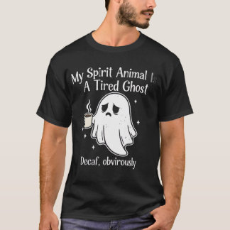 T-shirt Drôle de fantôme fatigué Décaféiné Évidemment Anim