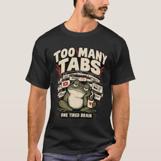 T-shirt drôle de grenouille avec trop d'onglets