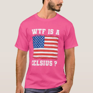 T-shirt drôle de jeu de mots wtf est celsius patriotique u