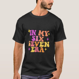 T-shirt Drôle de mon époque Six Seven 67 Mème Six Seven Èr