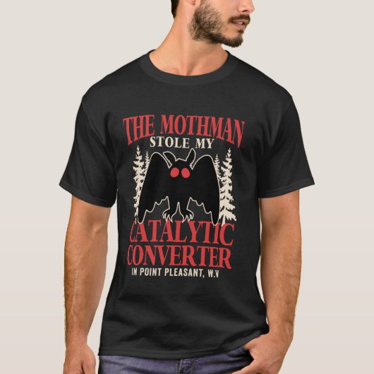 T-shirt Drôle de Mothman a volé mon pot catalytique Mothma (Devant)