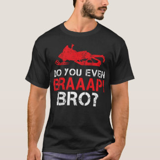 T-shirt Drôle de Motoneige Fais-tu Même Braap Frère