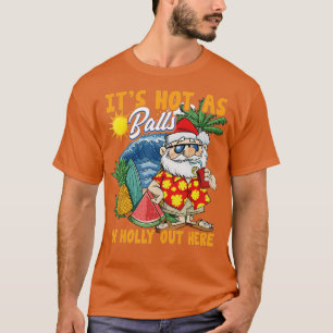 T-shirt Drôle de Noël en juillet Chaud comme des boules Sa