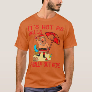 T-shirt Drôle de Noël en juillet chaud comme des boules Sa