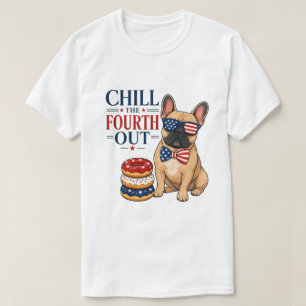 T-shirt Drôle de patriote Frenchie Chill the Fourth Out Ch