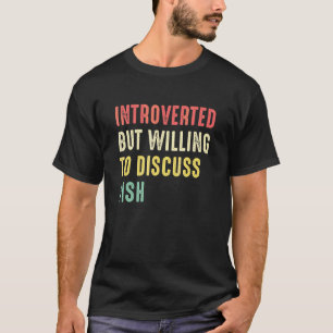T-shirt Drôle de poisson introverti mais prêt à discuter d