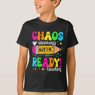 T-shirt Drôle de rentrée scolaire, c'est le chaos qui arri