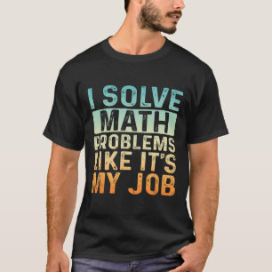 T-shirt Drôle de retour à l'école Je résous des problèmes