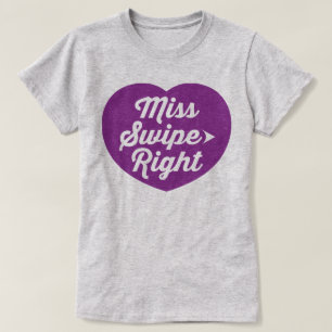 T-shirt drôle de slogan de Mlle Swipe Right Datin