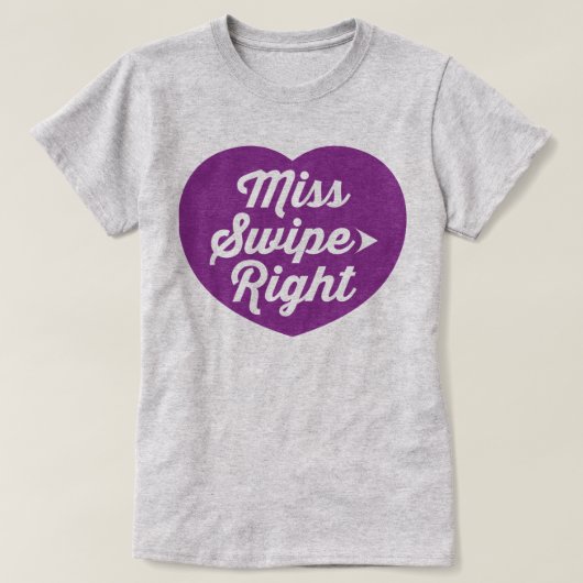 T-shirt drôle de slogan de Mlle Swipe Right Dating (Design devant)