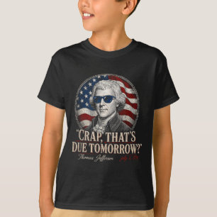 T-shirt Drôle de Thomas Jefferson 3 juillet 1776 à rendre 