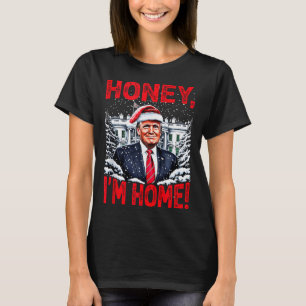 T-shirt Drôle de Trump Xmas Chérie Je Suis Rentré Donald T