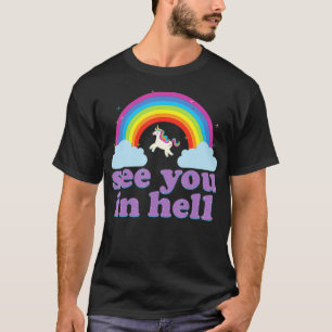 T-shirt Drôle de vous voir en enfer arc-en-ciel et licorne