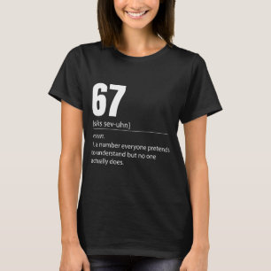 T-shirt Drôle Définition 67 Le Sens De 67 Meme Six Sept