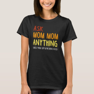 T-shirt Drôle Demandez à Maman Maman N'importe Quoi Elle D