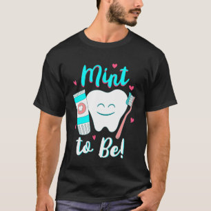T-shirt Drôle dentifrice Dentist Mint to Be Valentin