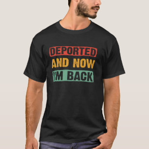 T-shirt Drôle Déporté Et Maintenant Je Suis De Retour Rétr